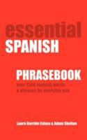 Essential Spanish Phrasebook. Over 1500 Most Useful Spanish Words and Phrases for Everyday Use 1607964066 Book Cover