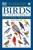 Birds of North America -- Eastern Region (Smithsonian Handbooks)