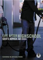 Life After High School: God's Advice for Grads (featuring the Message Remix) 1576835227 Book Cover