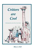 Critters are Cool: Celebrating Poetry that Fits in Your Pocket 1500753858 Book Cover