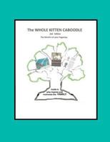 The Whole Kitten Caboodle: The Whole Kitten Caboodle: 2nd Edition 1518753159 Book Cover