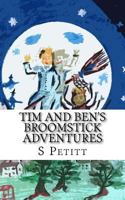 Tim and Ben's Broomstick Adventures: A Magical Broomstick Adventure Awaits 1534659315 Book Cover