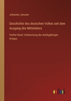 Geschichte des deutschen Volkes seit dem Ausgang des Mittelalters: Fünfter Band: Vorbereitung des dreißigjährigen Krieges 3368494643 Book Cover