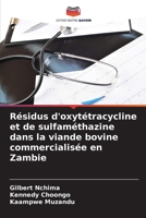Résidus d'oxytétracycline et de sulfaméthazine dans la viande bovine commercialisée en Zambie (French Edition) 6208221552 Book Cover