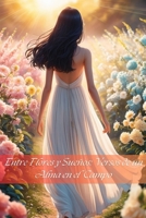 Entre Flores y Sueños: Versos de un Alma en el Campo (Spanish Edition) B0DV3QWCR6 Book Cover