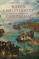 Water, Christianity and the Rise of Capitalism 1780760663 Book Cover