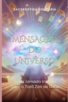 Mensagem do Universo: Uma Jornada Interior com o Tarô Zen de Osho (Portuguese Edition) B0DTF6YVCR Book Cover