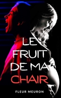 Le Fruit de ma Chair: Thriller psychologique - Le dernier roman que vous voudrez lire si vous êtes enceinte ! (French Edition) 2959430808 Book Cover
