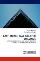 EARTHQUAKE BASE-ISOLATED BUILDINGS: EARTHQUAKE BEHAVIOR AND IMPACT RESPONSE CONTROL OF BASE-ISOLATED BUILDINGS 3838388399 Book Cover