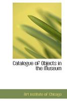 Catalogue of Objects in the Museum: Sculpture and Painting 143679885X Book Cover