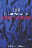 The Legionnaire - Greed Unhinged (Volume 5) 1549581457 Book Cover