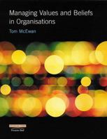 Managing Values and Beliefs in Organisations 0273643401 Book Cover