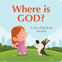 Where Is God?: A Lift-a-Flap Book for Kids 1643525506 Book Cover
