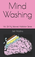 Mind Washing (My Beloved Addiction) 1691508012 Book Cover