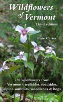 Wildflowers of Vermont, Third Edition 0971279012 Book Cover