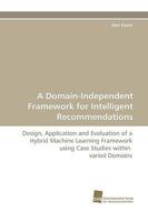 A Domain-Independent Framework for Intelligent Recommendations 3838113756 Book Cover