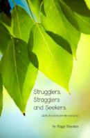 Strugglers, Straggler and Seekers (Second Edition): daily devotions for the rest of us 0999628100 Book Cover
