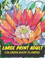 Large Print Adult Coloring Book Flowers: 50 Easy and Simple Coloring Book for Adults of Spring with Flowers, Country ... Designs B09TJNSGRJ Book Cover