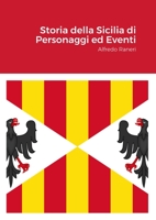 Storia della Sicilia di Personaggi ed Eventi: Alfredo Raneri 1471028208 Book Cover