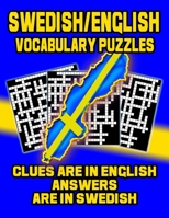 Swedish/English Vocabulary Puzzles : Learn Swedish by Doing FUN Puzzles! LARGE PRINT, 20 Crosswords with Clues in English, Answers in Swedish and 75 Word Match (Swedish/English) Puzzles 1687176728 Book Cover