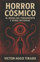 Horror Cósmico: El Museo del Pensamiento y Otras Historias (Spanish Edition) B0GBVSYZVG Book Cover