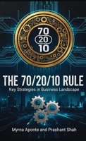 The 70/20/10 Rule: Key Strategies in Business Landscape B0H4RM7F25 Book Cover