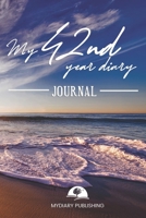 My 42nd Year Diary Journal - Build your personal encyclopedia of your life - 600 pages lined pages to write your own story. 6' x 9' format.: Build your own encyclopedia of your life 1705853110 Book Cover