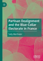 Partisan Dealignment and the Blue-Collar Electorate in France 3030354679 Book Cover