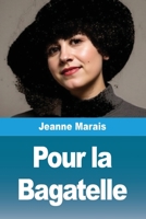 Pour la Bagatelle (French Edition) 3690822025 Book Cover
