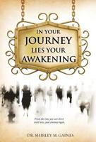 In Your Journey Lies Your Awakening 1628394633 Book Cover