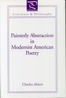 Painterly Abstraction in Modernist American Poetry: The Contemporaneity of Modernism (Literature & Philosophy) 0521330858 Book Cover