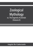 Zoological Mythology, Vol. 2: Or the Legends of Animals (Classic Reprint) 9353922666 Book Cover