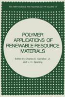 Polymer Applications of Renewable-Resource Materials (Polymer Science and Technology) 1461335051 Book Cover