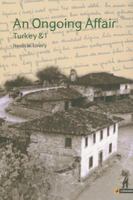 An Ongoing Affair: Turkey & I: Book I: The Bereketli Years, 1964-1966 9944424536 Book Cover