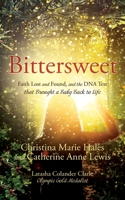 Bittersweet: Faith Lost and Found, and the DNA Test that Brought a Baby Back to Life 1662845669 Book Cover