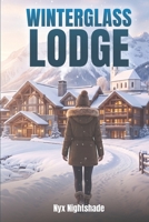 Winterglass Lodge: A Spicy Sci-fi Romance B0HJC97JB1 Book Cover