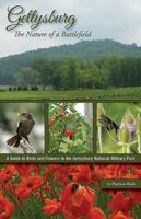 Gettysburg: The Nature of a Battlefield: A Guide to Birds and Flowers in the Gettysburg National Military Park 0983863156 Book Cover