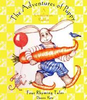 The Adventures of Puppy: A Gentleman Rabbit, Four Read-To-Me Tales 0765108577 Book Cover