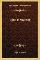 What Is Success? 1162950463 Book Cover