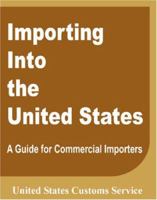 Importing Into the United States: A Guide for Commercial Importers 0894990772 Book Cover