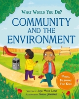 What Would You Do?: Community and the Environment: Moral Dilemmas for Kids 1445183137 Book Cover