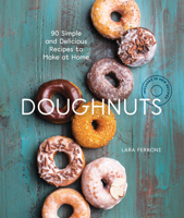 Doughnuts: 90 Simple and Delicious Recipes to Make at Home 1632171252 Book Cover
