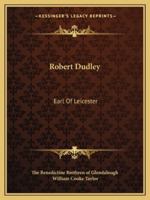 Robert Dudley: Earl of Leicester 1425461557 Book Cover