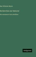 Recherches sur Saturne: Ses anneaux et ses satellites 3388787212 Book Cover