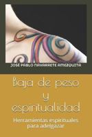 Baja de peso y Espiritualidad: Herramientas Espirituales y Psicologícas para Adelgazar 1790937361 Book Cover