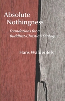 Absolute Nothingness: Foundations for a Buddhist-Christian Dialogue 0809123169 Book Cover