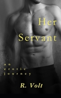 Her Servant: an erotic journey B0DYY9NMFQ Book Cover