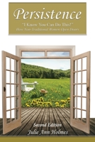 Persistence "I Know You Can Do This!": How Non-Traditional Women Open Doors 1637654677 Book Cover
