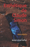 Esthétique de Claude Simon: Abécédaire (French Edition) 9920705055 Book Cover