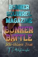Bunker Squirrel Magazine Bunker Battle Emotions: Inter-Volume Battle Issue 1 B0H6LM9214 Book Cover